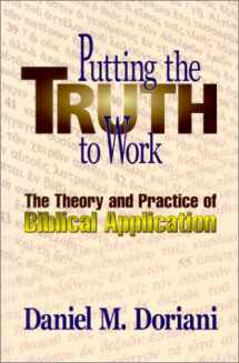 9780875521701-0875521703-Putting the Truth to Work: The Theory and Practice of Biblical Application