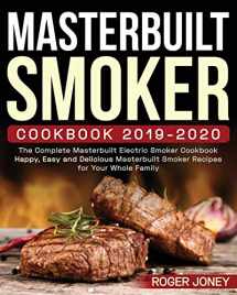 9781074868208-107486820X-Masterbuilt Smoker Cookbook 2019-2020: The Complete Masterbuilt Electric Smoker Cookbook - Happy, Easy and Delicious Masterbuilt Smoker Recipes for Your Whole Family