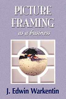 9781421890012-1421890011-PICTURE FRAMING as a Business