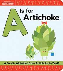 9781492670032-1492670030-A Is for Artichoke: An ABC Book of Food, Kitchens, and Cooking from Artichoke to Zest (America's Test Kitchen Kids, Stocking Stuffer for Babies and Toddlers)
