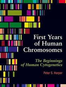 9781904842248-1904842240-First Years of Human Chromosomes: The Beginnings of Human Cytogenetics