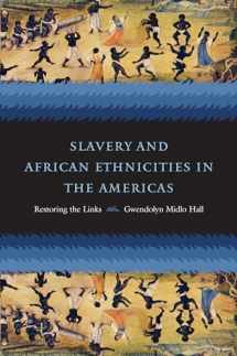 9780807858622-0807858625-Slavery and African Ethnicities in the Americas: Restoring the Links