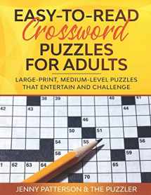 9781673633092-1673633099-EASY-TO-READ CROSSWORD PUZZLES FOR ADULTS: LARGE-PRINT, MEDIUM-LEVEL PUZZLES THAT ENTERTAIN AND CHALLENGE