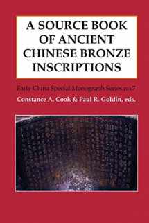 9780996944007-0996944001-A Source Book of Ancient Chinese Bronze Inscriptions (Early China Special Monograph)