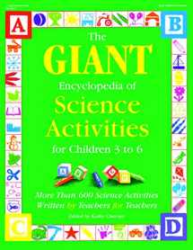 9780876591932-0876591934-The GIANT Encyclopedia of Science Activities for Children 3 to 6: More Than 600 Science Activities Written by Teachers for Teachers