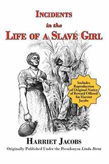 9781604501261-160450126X-Incidents in the Life of a Slave Girl (with reproduction of original notice of reward offered for Harriet Jacobs)