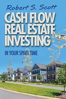 9780578815916-0578815915-Cash Flow Real Estate Investing: In Your Spare Time