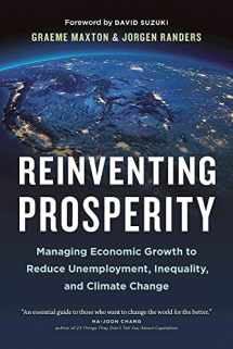 9781771642514-1771642513-Reinventing Prosperity: Managing Economic Growth to Reduce Unemployment, Inequality and Climate Change (David Suzuki Institute)