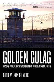 9780520242012-0520242017-Golden Gulag: Prisons, Surplus, Crisis, and Opposition in Globalizing California (American Crossroads) (Volume 21)