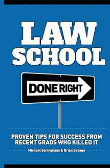 9780999058909-0999058908-Law School Done Right: Proven Tips for Success from Recent Grads Who Killed It