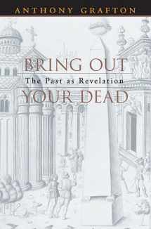 9780674015975-0674015975-Bring Out Your Dead: The Past as Revelation