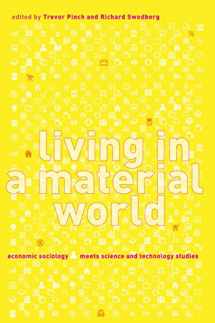 9780262162524-0262162520-Living in a Material World: Economic Sociology Meets Science and Technology Studies (Inside Technology)