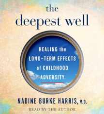 9781508254171-1508254176-The Deepest Well: Healing the Long-Term Effects of Childhood Adversity