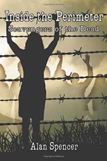 9781935458500-1935458507-Inside the Perimeter: Scavengers of the Dead