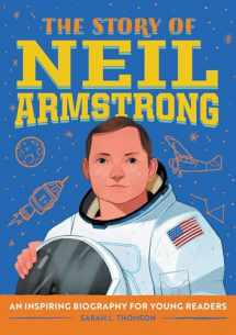 9781646115303-1646115309-The Story of Neil Armstrong: An Inspiring Biography for Young Readers (The Story of Biographies)
