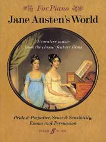 9780571517930-0571517935-Jane Austen's World: Evocative Music from the Classic Feature Films Pride & Prejudice, Sense & Sensibility, Emma, and Persuasion - For Piano