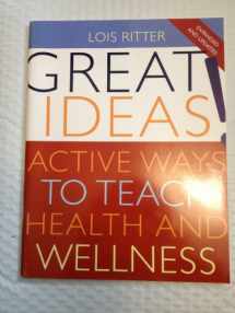 9780321540089-0321540085-Great Ideas: Active Ways to Teach Health and Wellness