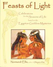 9780835607445-0835607445-Feasts of Light: Celebrations for the Seasons of Life based on the Egyptian Goddess Mysteries