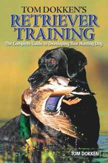 9780896898585-089689858X-Tom Dokken's Retriever Training: The Complete Guide to Developing Your Hunting Dog