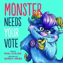 9781938063633-1938063635-Monster Needs Your Vote (Monster & Me)