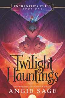 9780062875143-0062875140-Enchanter’s Child, Book One: Twilight Hauntings