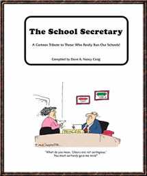 9781597210041-1597210048-The School Secretary: A Tribute to Those Who Really Run Our Schools (School Tribute Cartoon Series)