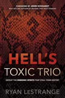 9781629994888-162999488X-Hell's Toxic Trio: Defeat the Demonic Spirits that Stall Your Destiny