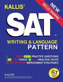 9781535296120-1535296127-KALLIS' SAT Writing and Language Pattern (Workbook, Study Guide for the New SAT)