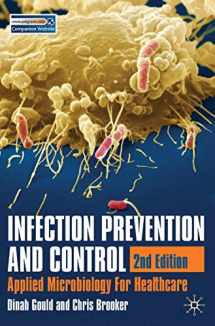 9780230507531-0230507530-Infection Prevention and Control: Applied Microbiology for Healthcare