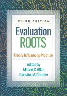 9781462551392-1462551394-Evaluation Roots: Theory Influencing Practice