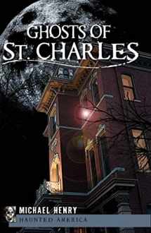 9781609490195-1609490193-Ghosts of St. Charles (Haunted America)