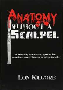 9780615390727-0615390722-Anatomy Without a Scalpel