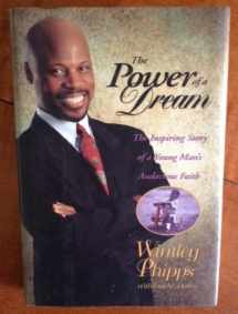 9780310479208-0310479207-The Power of a Dream: The Inspiring Story of a Young Man's Audacious Faith