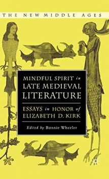 9781403969705-1403969701-Mindful Spirit in Late Medieval Literature: Essays in Honor of Elizabeth D. Kirk (The New Middle Ages)