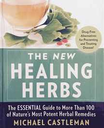 9781605298887-1605298883-The New Healing Herbs: The Essential Guide to More Than 125 of Nature's Most Potent Herbal Remedies
