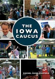 9781467115834-1467115835-The Iowa Caucus (Images of Modern America)