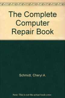 9780766830295-0766830292-The Complete Computer Repair Book