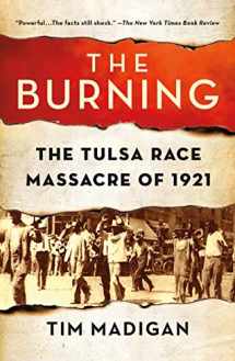 9780312302474-0312302479-The Burning: Massacre, Destruction, and the Tulsa Race Riot of 1921