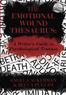 9780989772594-0989772594-The Emotional Wound Thesaurus: A Writer's Guide to Psychological Trauma (Writers Helping Writers Series)