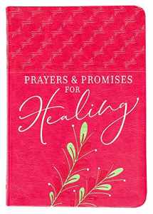 9781424555437-1424555434-Prayers & Promises for Healing (Faux Leather Gift Edition) – Includes Inspirational Healing Promises, Intimate Prayers, and Powerful Declarations