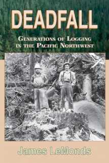 9780878424214-0878424210-Deadfall: Generations of Logging in the Pacific Northwest