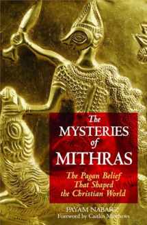 9781594770272-1594770271-The Mysteries of Mithras: The Pagan Belief That Shaped the Christian World