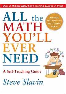 9780471317517-0471317519-All the Math You'll Ever Need: A Self-Teaching Guide, Revised Edition