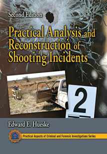 9780367778125-0367778122-Practical Analysis and Reconstruction of Shooting Incidents (Practical Aspects of Criminal and Forensic Investigations)
