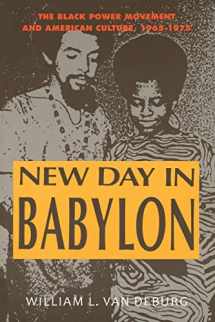 9780226847153-0226847152-New Day in Babylon: The Black Power Movement and American Culture, 1965-1975