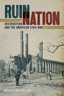 9780820333977-0820333972-Ruin Nation: Destruction and the American Civil War (UnCivil Wars Ser.)