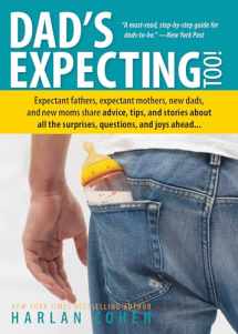 9781402280641-1402280645-Dad's Expecting Too: Advice, Tips, and Stories for Expectant Fathers (Father's Day Gift from Wife for Fathers to Be or New Dads)
