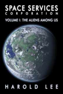 9781424120215-1424120217-Space Services Corporation: The Aliens Among Us