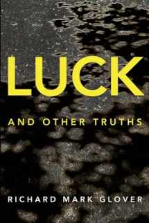 9781925101775-1925101770-Luck and Other Truths