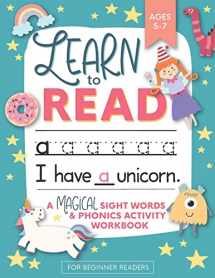 9781948209540-1948209543-Learn to Read: A Magical Sight Words and Phonics Activity Workbook for Beginning Readers Ages 5-7: Reading Made Easy | Preschool, Kindergarten and 1st Grade